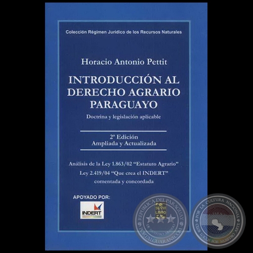 INTRODUCCIN AL DERECHO AGRARIO PARAGUAYO - Autor: HORACIO ANTONIO PETTIT - Ao 2004